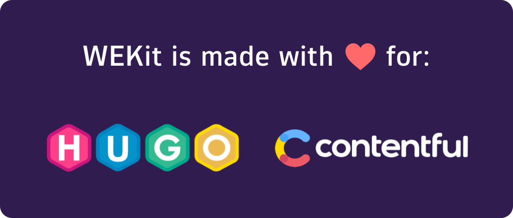 WEKit is made with love for Contentful & HUGO